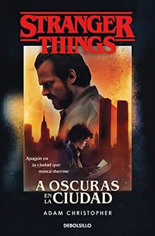 Stranger Things: A oscuras en la ciudad: Una novela oficial de Stranger Things (Best Seller)