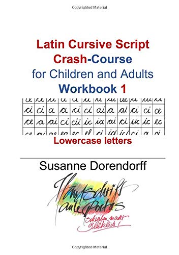 Latin Cursive Script Crash-Course Workbook 1: Lowercase letters with 1.770 connetions for the acquisition of handwriting skills in (almost) all world languages + for children and adults +