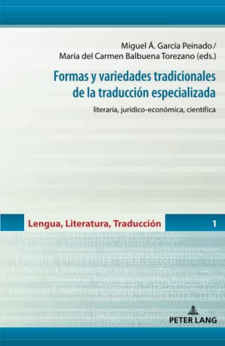 Formas y variedades tradicionales de la traducción especializada: literaria, jurídico-económica, científica (Lengua, Literatura, Traducción, Band 1)