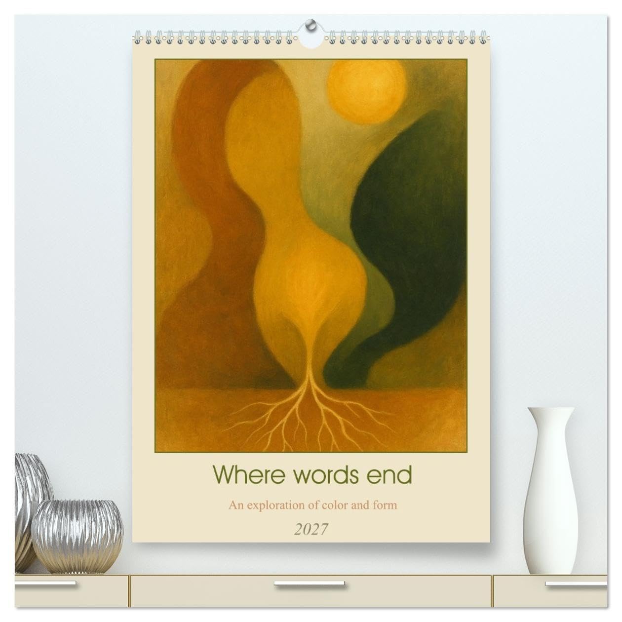 Where words end an exploration of color and form (High Quality Premium Wall Calendar 2027 DIN A2 portrait),CALVENDO 12 Month Wall Calendar