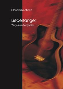 Liederfänger: Wege zum Songwriter