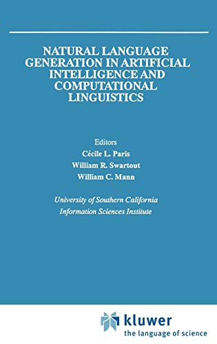 Natural Language Generation in Artificial Intelligence and Computational Linguistics (The Springer International Series in Engineering and Computer Science, 119, Band 119)