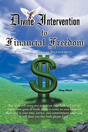 Divine Intervention To Financial Freedom: Personal Financial Management