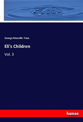 Eli's Children: Vol. 3
