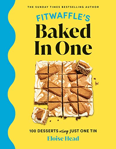 Eloise Head Fitwaffle's Baked In One, 100 One-tin Cakes, Bakes And Desserts From The Social Media Sensation