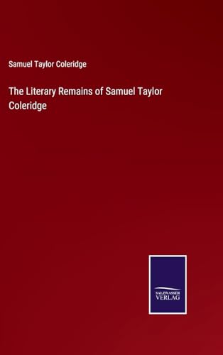 The Literary Remains of Samuel Taylor Coleridge