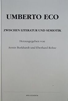 Umberto Eco - Zwischen Literatur und Semiotik