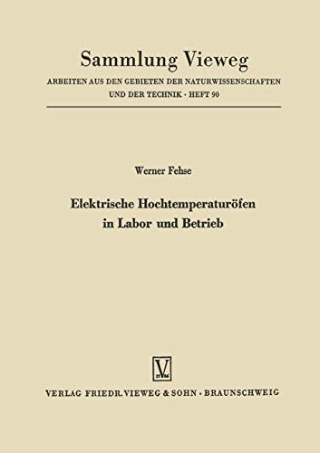 Elektrische Hochtemperaturofen in Labor Und Betrieb (German Edition) (Sammlung Vieweg, 90, Band 90)