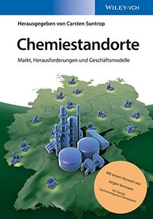 Chemiestandorte: Markt, Herausforderungen und Geschäftsmodelle