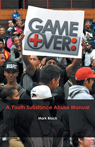 Game Over: a Youth Substance Abuse Manual