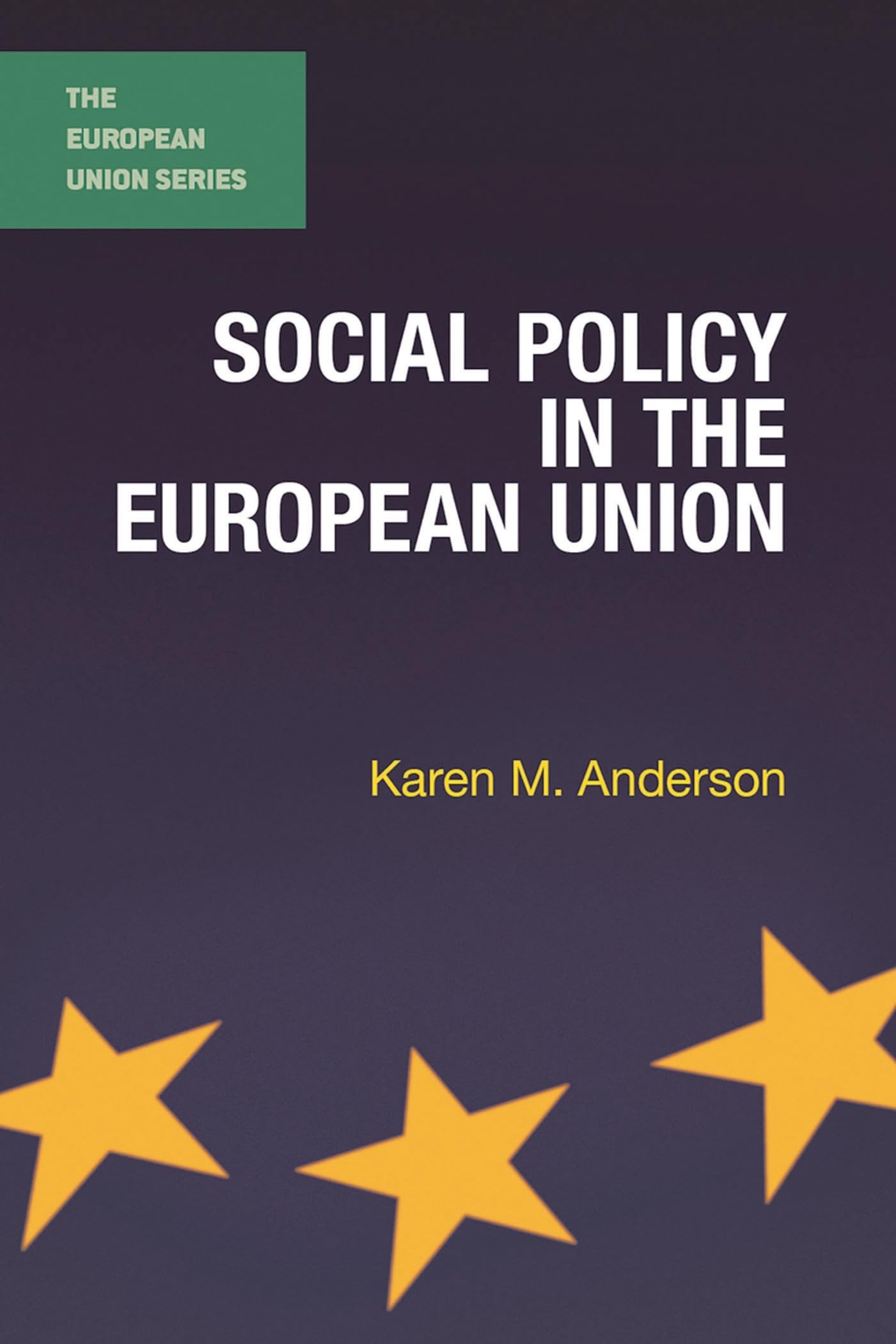 Social Policy in the European Union (The European Union Series)