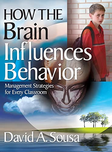How the Brain Influences Behavior: Management Strategies for Every Classroom