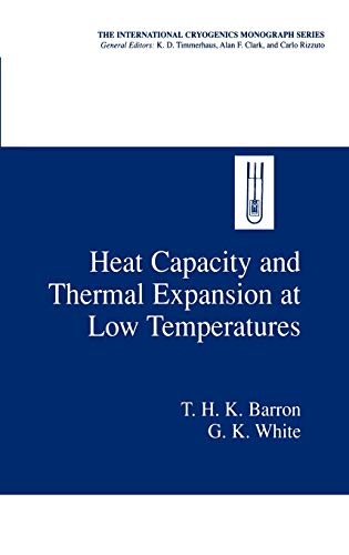 Heat Capacity and Thermal Expansion at Low Temperatures (International Cryogenics Monograph Series)