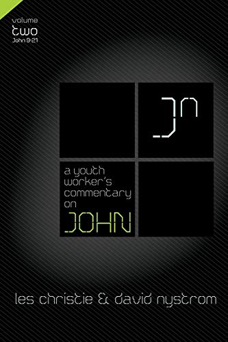 A Youth Worker's Commentary on John, Vol 2: Volume 2 (2)