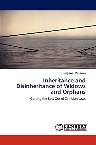 Inheritance and Disinheritance of Widows and Orphans: Getting the Best Out of Zambian Laws