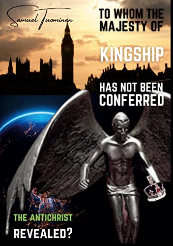 To whom the majesty of kingship has not been conferred: The Antichrist revealed?