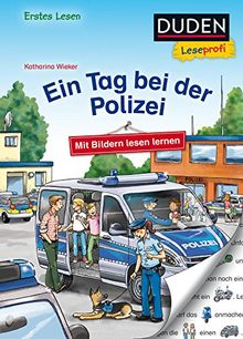 Duden Leseprofi – Mit Bildern lesen lernen: Ein Tag bei der Polizei, Erstes Lesen (DUDEN Leseprofi Erstes Lesen)