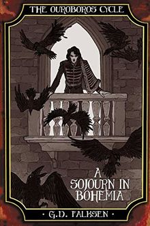 The Ouroboros Cycle, Book 4: A Sojourn in Bohemia