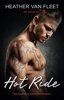 Hot Ride: Eine Enemies-to-Lovers Biker Romance (Red Dragon MC, Band 3)