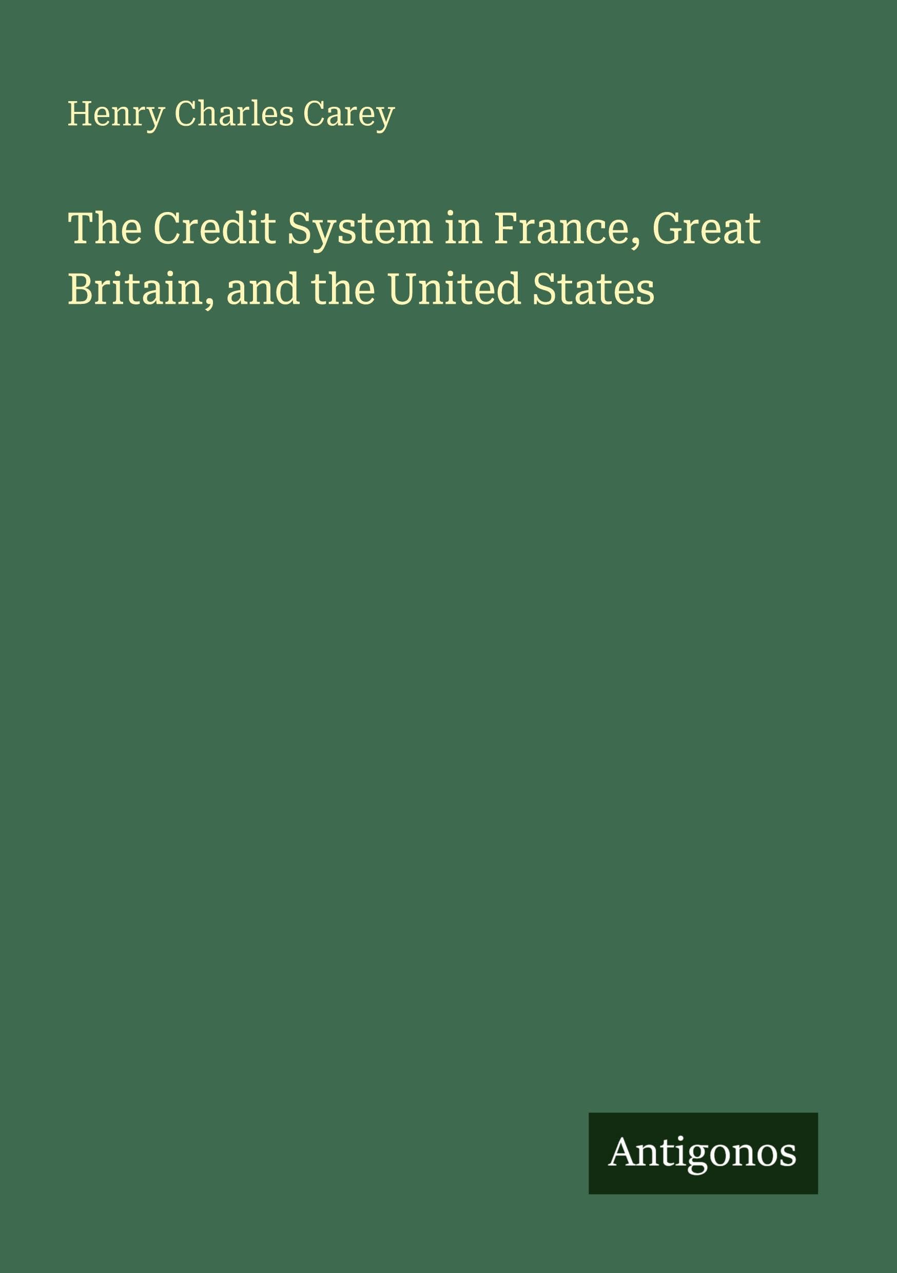 The Credit System in France, Great Britain, and the United States