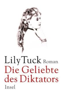 Die Geliebte des Diktators: Eine Geschichte aus Paraguay. Roman