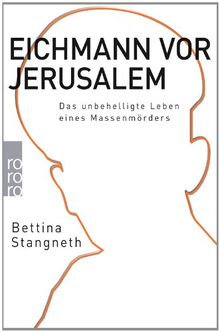 Eichmann vor Jerusalem: Das unbehelligte Leben eines Massenmörders von Stangneth, Bettina | Buch | Zustand gut