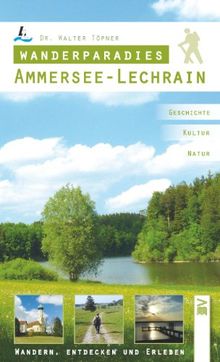 Wanderparadies Ammersee - Lechrain: Wandern, Entdecken und Erleben