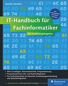 IT-Handbuch für Fachinformatiker: Für Fachinformatiker der Bereiche Anwendungsentwicklung und Systemintegration. Inkl. Prüfungsfragen und Praxisübungen