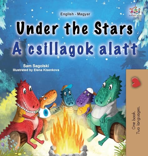 Under the Stars (English Hungarian Bilingual Kid's Book) (English Hungarian Bilingual Collection)