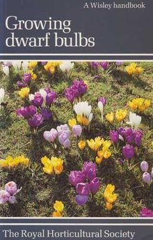 Growing Dwarf Bulbs (Wisley Handbook)