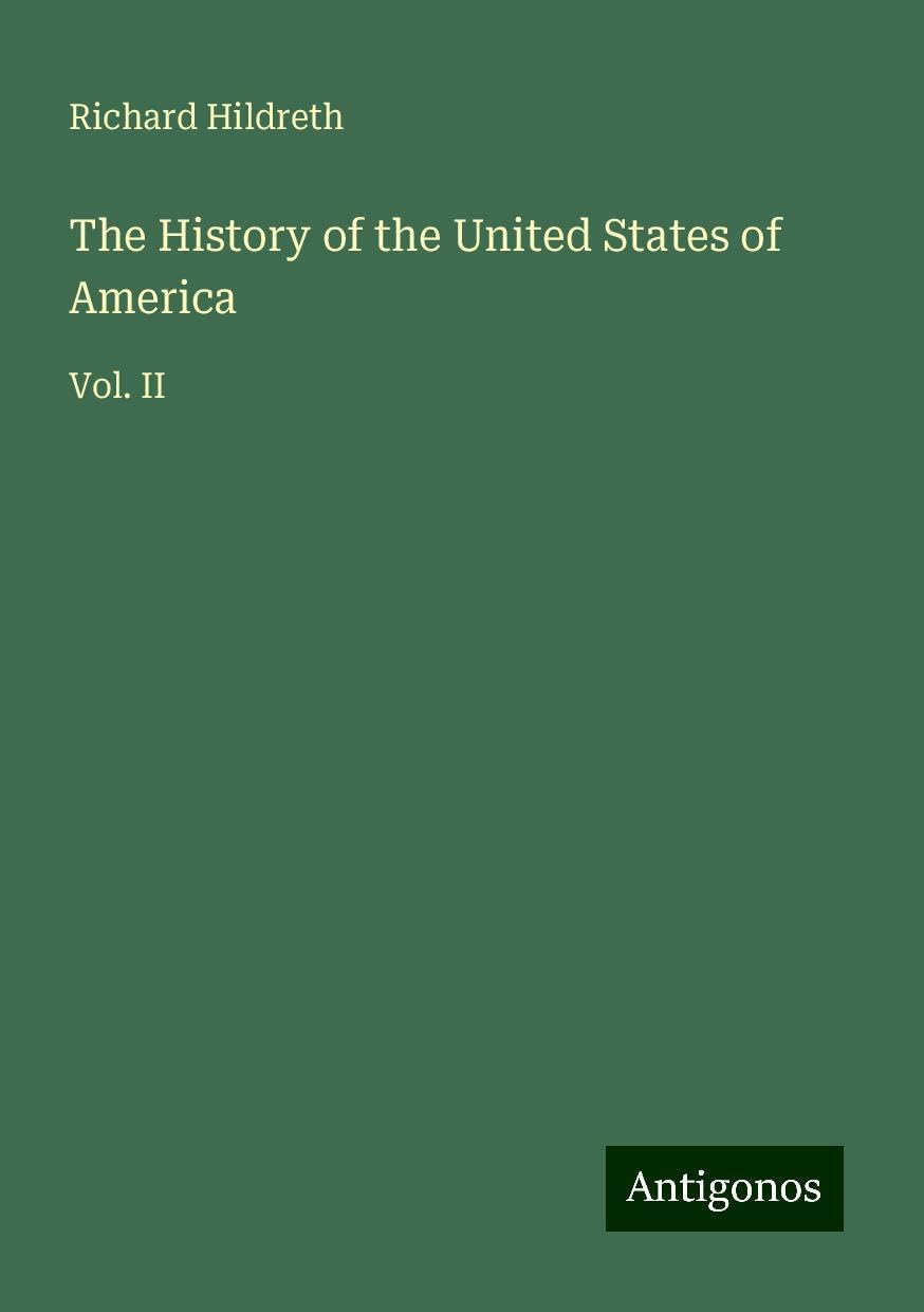The History of the United States of America: Vol. II