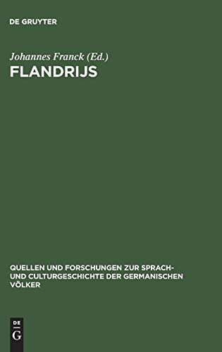 Flandrijs: Fragmente eines mittelniederländischen Rittergedichtes (Quellen und Forschungen zur Sprach- und Culturgeschichte der germanischen Völker, 18, Band 18)