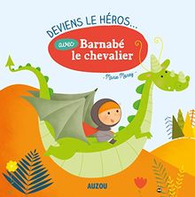 Deviens le héros... avec Barnabé le chevalier