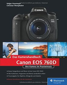 Canon EOS 760D. Das Kamerahandbuch: Ihre Kamera im Praxiseinsatz