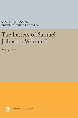 The Letters of Samuel Johnson, Volume I: 1731-1772 (Princeton Legacy Library)