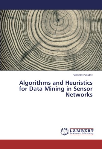 Algorithms and Heuristics for Data Mining in Sensor Networks