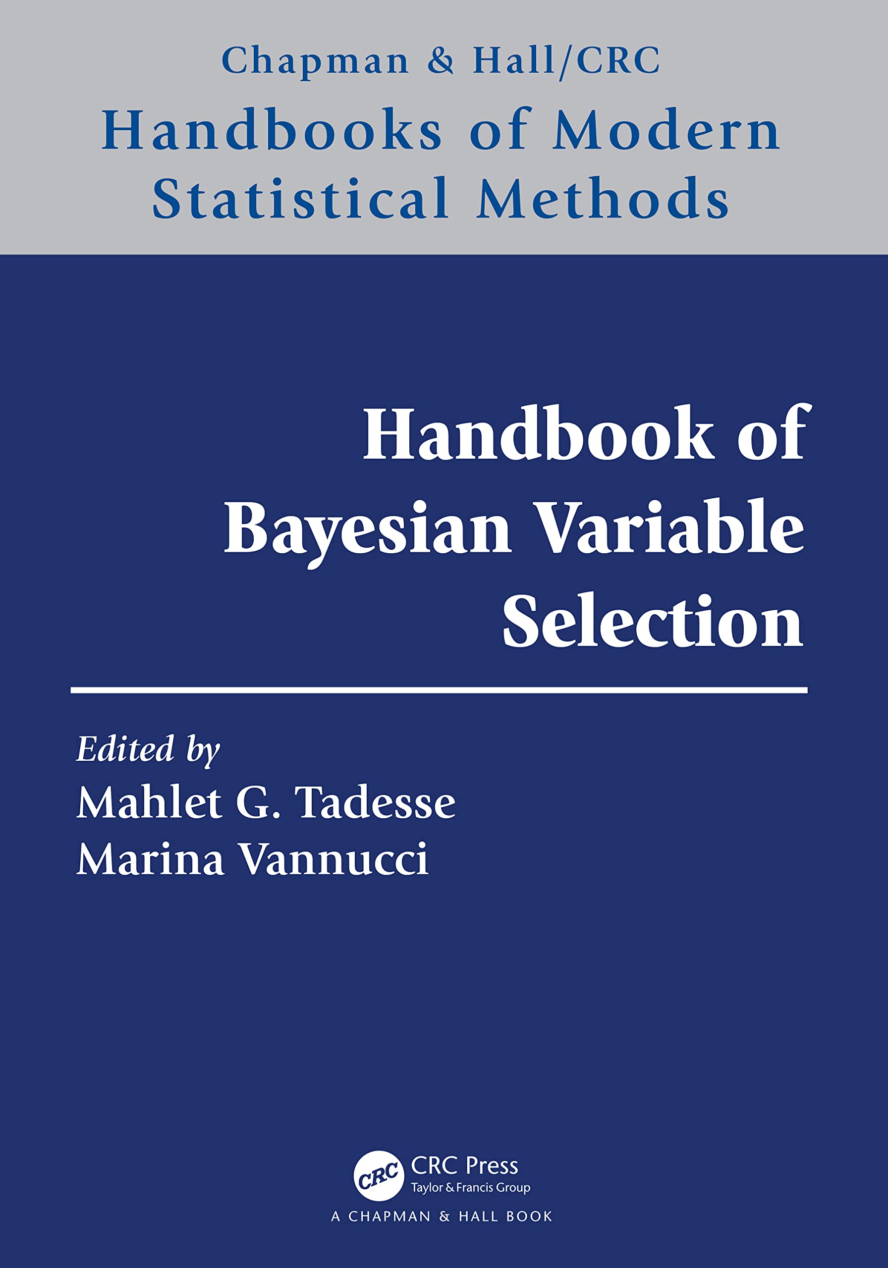 Handbook of Bayesian Variable Selection (Chapman & Hall/Crc Handbooks of Modern Statistical Methods)