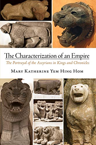 The Characterization of an Empire: The Portrayal of the Assyrians in Kings and Chronicles