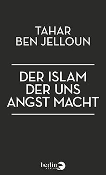 Der Islam, der uns Angst macht