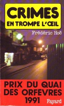 Crimes en trompe l'oeil - ( Prix Quai des Orfèvres  1991 ) de Hoë, Frédéric  | Livre | état bon