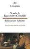 Novela de Rinconete y Cortadillo, famosos ladrones que hubo en Sevilla, la cual paso asi en el ano de 1589 Ecklein und Schnittel: Eine ... die sich 1589 in Sevilla abgespielt hat