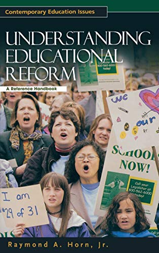 Understanding Educational Reform: A Reference Handbook (Contemporary Education Issues)
