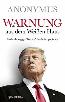 Warnung aus dem Weißen Haus: Ein hochrangiger Trump-Mitarbeiter packt aus