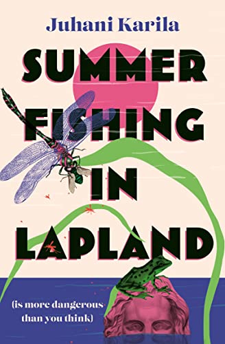 Karila, Juhani: Summer Fishing in Lapland