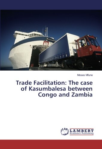 Trade Facilitation: The case of Kasumbalesa between Congo and Zambia
