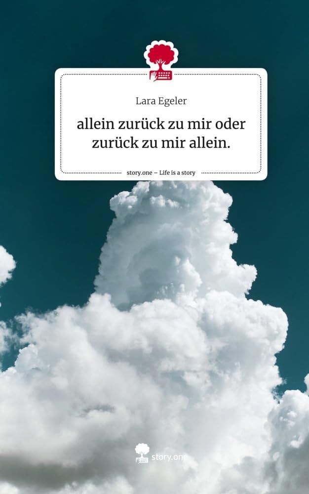 allein zurück zu mir oder zurück zu mir allein.. Life is a Story - story.one