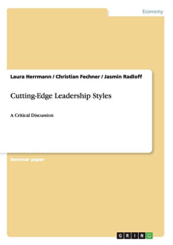 Cutting-Edge Leadership Styles: A Critical Discussion