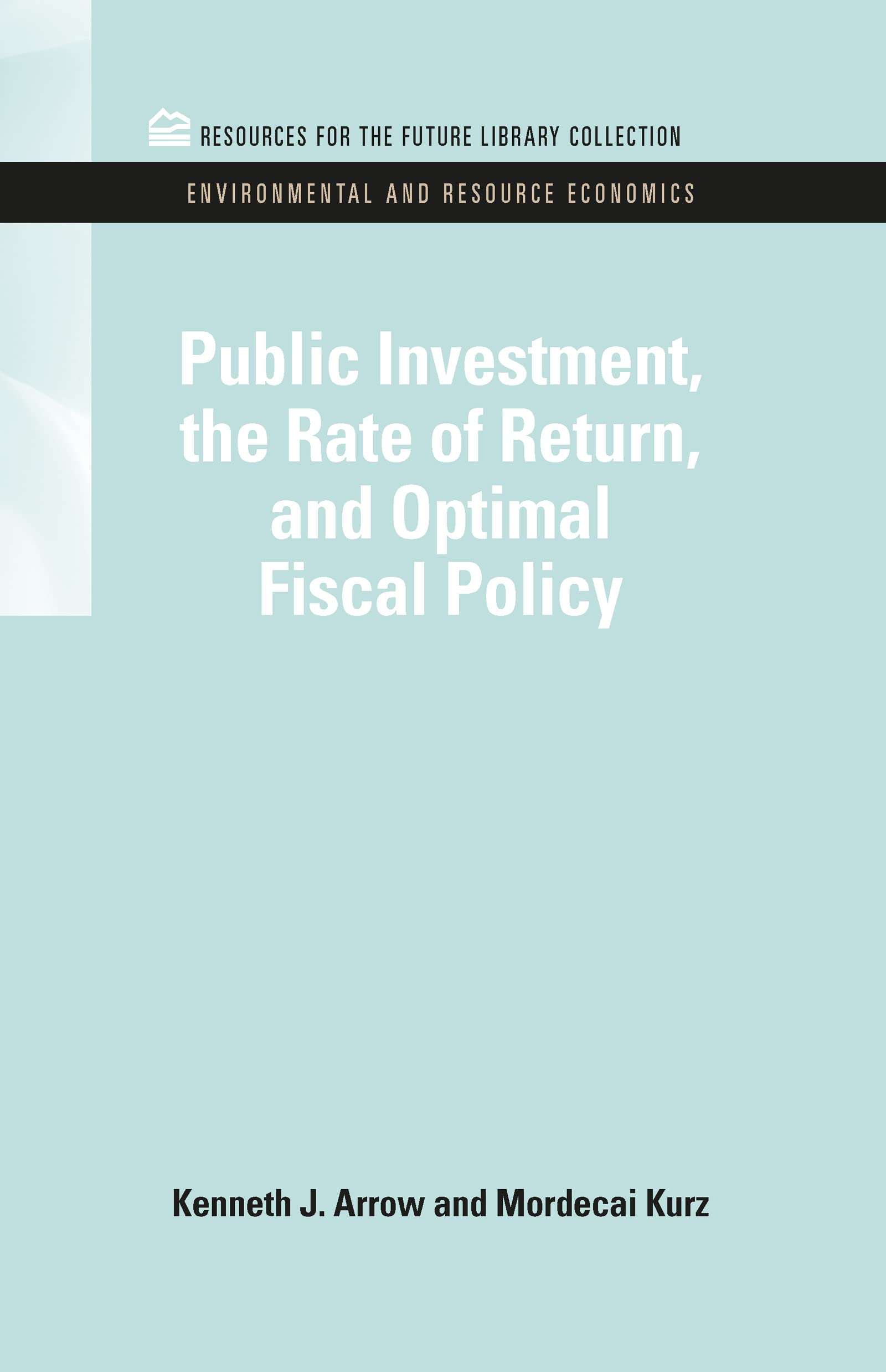 Public Investment, the Rate of Return, and Optimal Fiscal Policy (Environmental and Resource Economics, Band 1)
