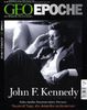 Geo Epoche 40/2009: John F. Kennedy. Kuba, Apollo, Rassenunruhen, Vietnam: Tausend Tage, die Amerika veränderten