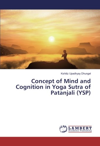 Concept of Mind and Cognition in Yoga Sutra of Patanjali (YSP)